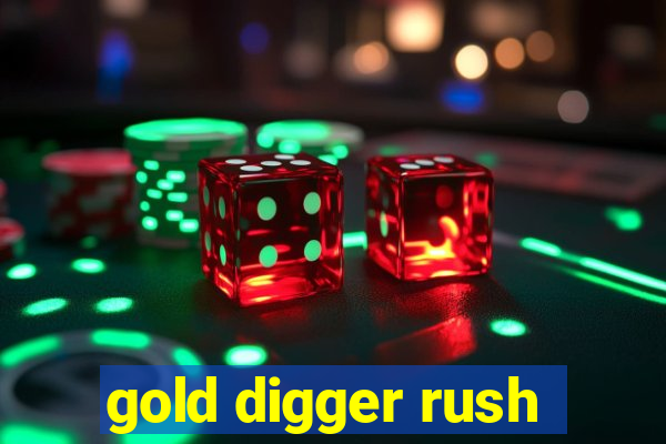 gold digger rush