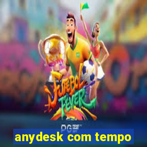 anydesk com tempo