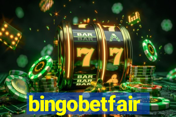 bingobetfair