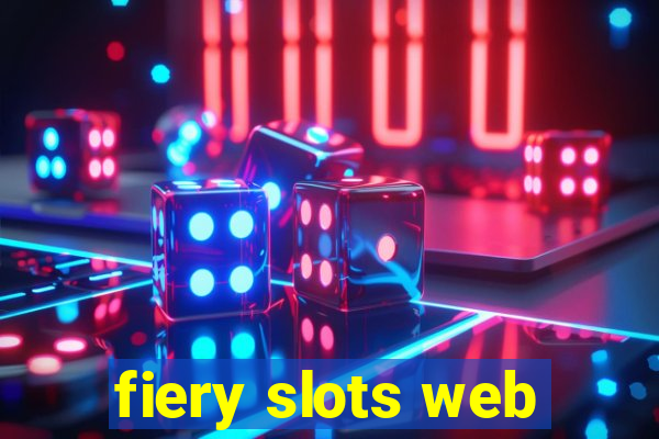 fiery slots web