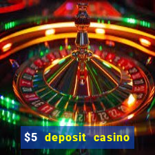 $5 deposit casino mega moolah