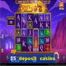 $5 deposit casino mega moolah