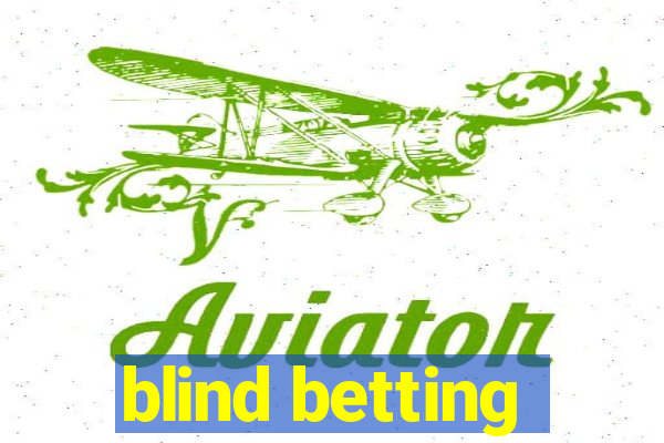 blind betting