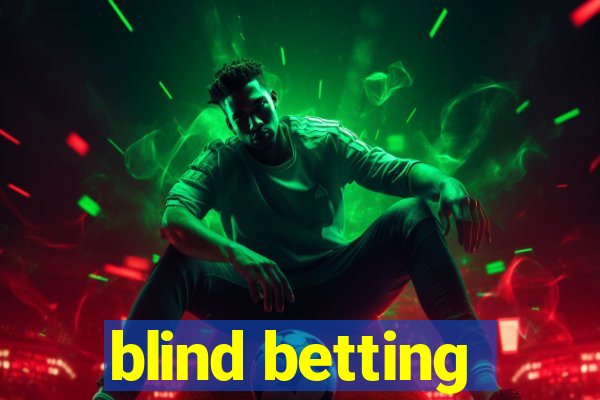 blind betting