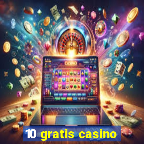 10 gratis casino