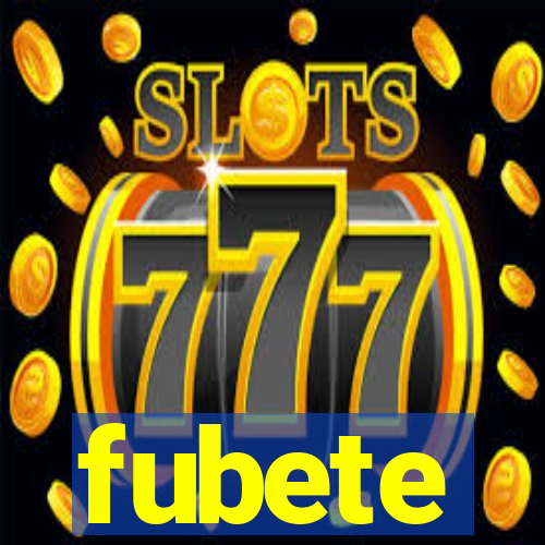 fubete