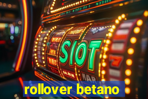 rollover betano