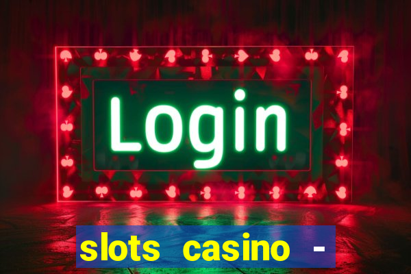 slots casino - lasvegas slots