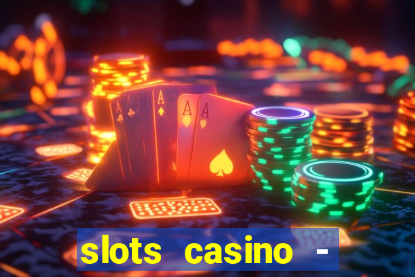 slots casino - lasvegas slots