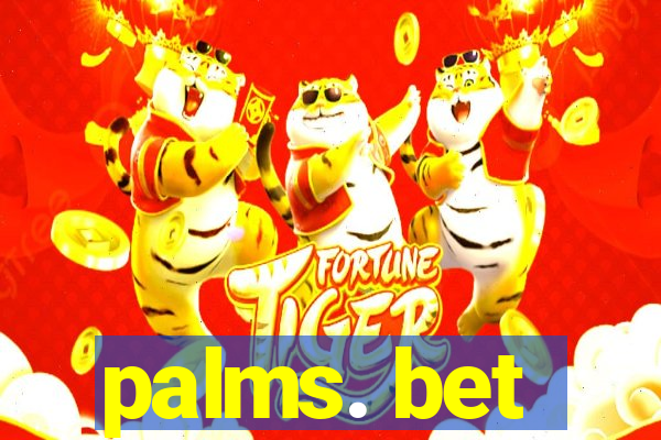 palms. bet