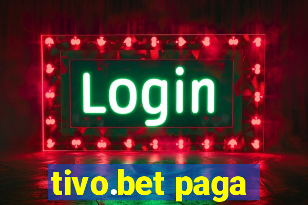 tivo.bet paga