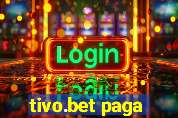 tivo.bet paga