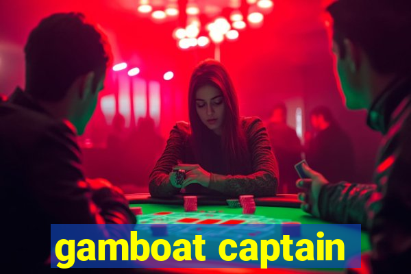 gamboat captain