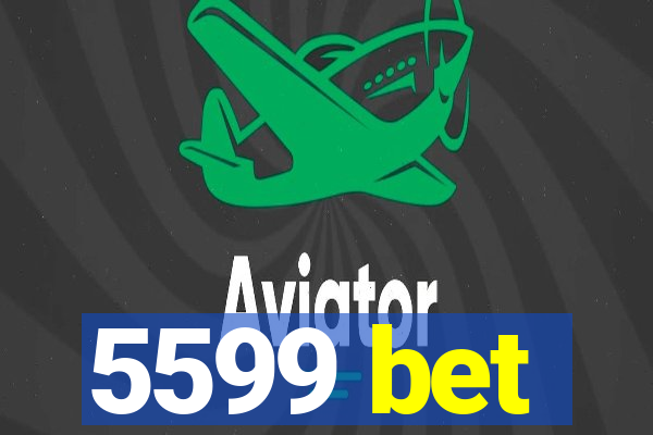 5599 bet