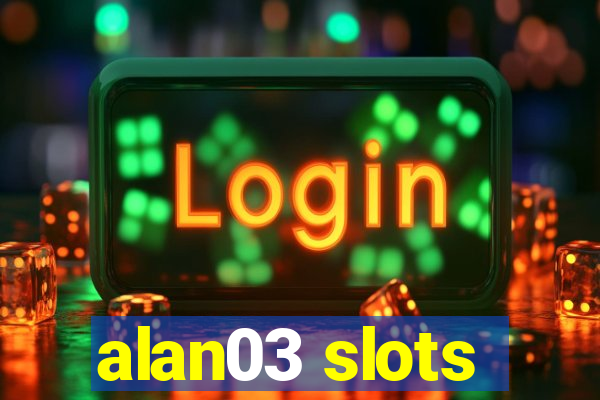 alan03 slots