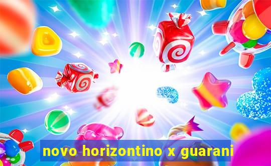 novo horizontino x guarani