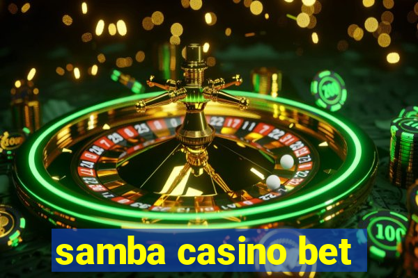 samba casino bet