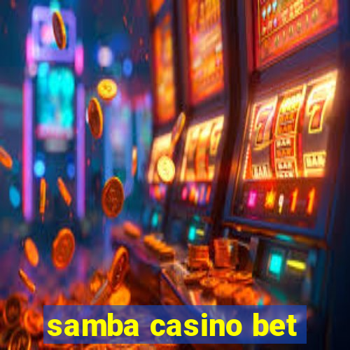 samba casino bet