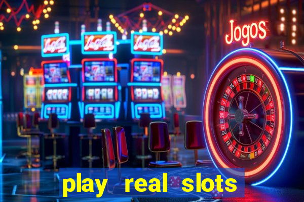 play real slots online for real money