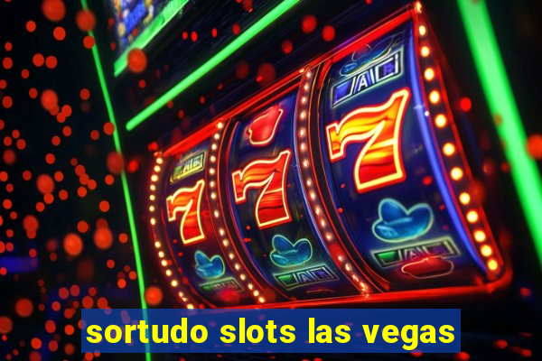 sortudo slots las vegas