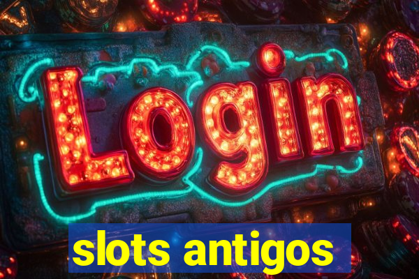 slots antigos