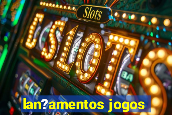 lan?amentos jogos