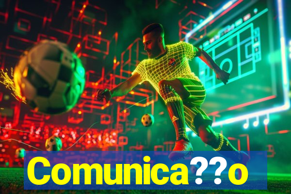 Comunica??o