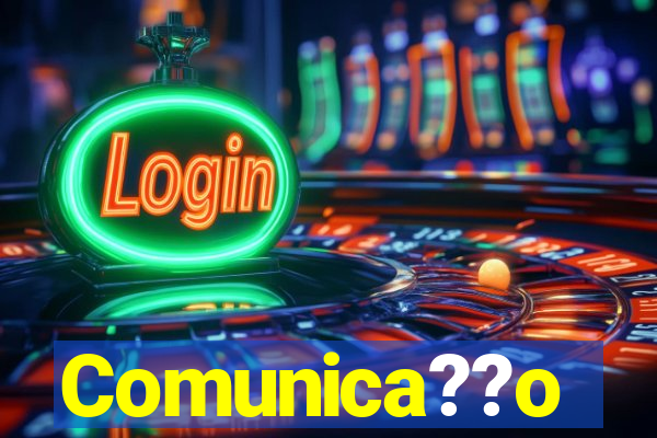 Comunica??o