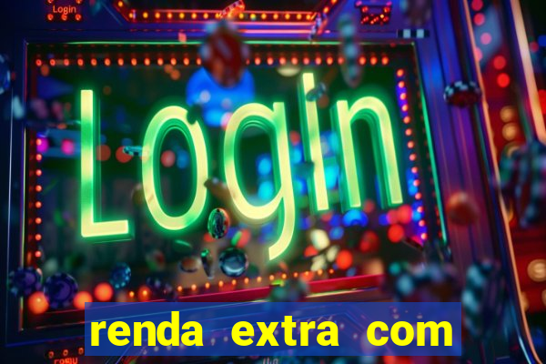 renda extra com pouco investimento