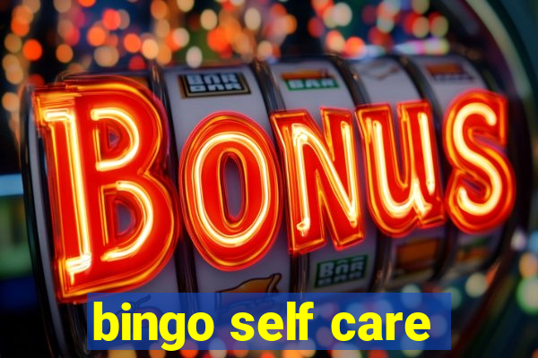 bingo self care