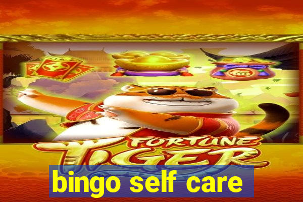 bingo self care