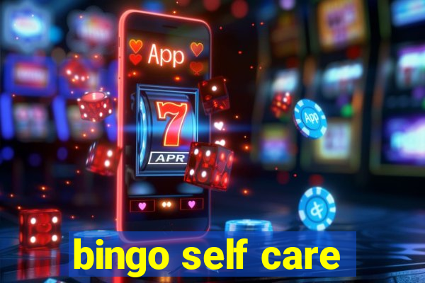 bingo self care