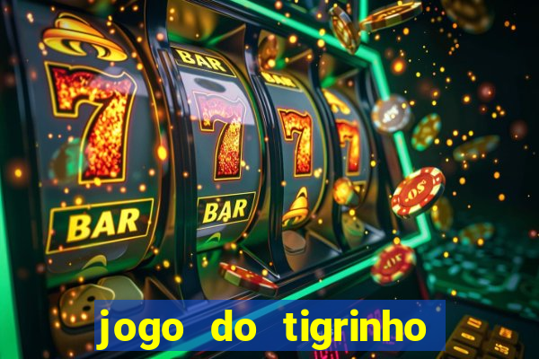 jogo do tigrinho jogo de azar