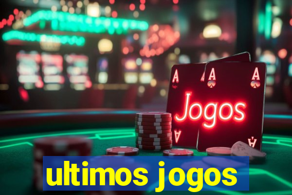 ultimos jogos