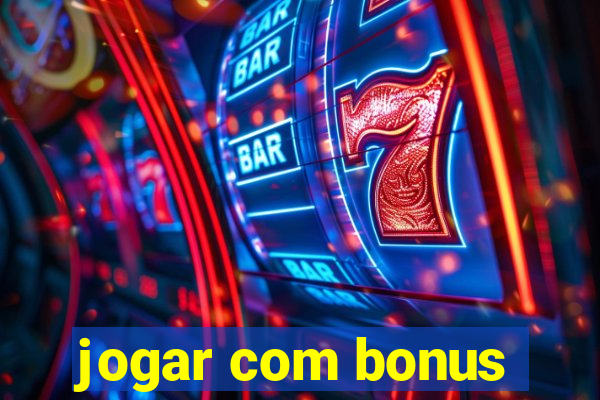 jogar com bonus