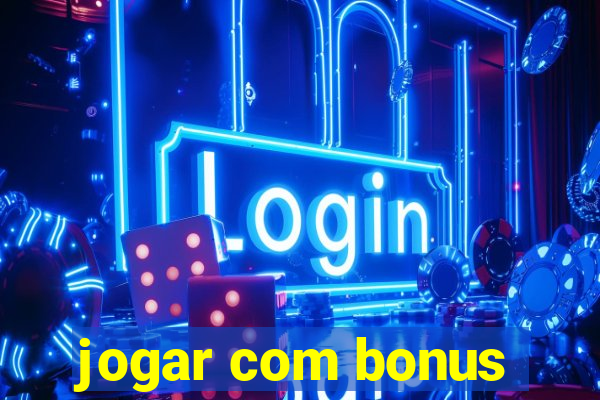 jogar com bonus