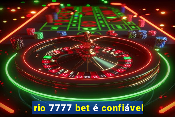 rio 7777 bet é confiável