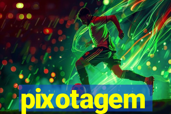 pixotagem