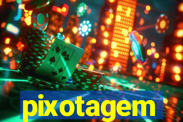 pixotagem