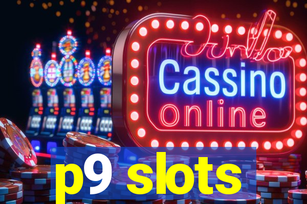 p9 slots