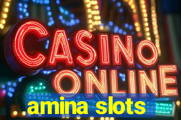 amina slots