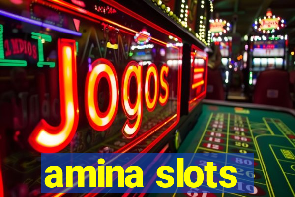 amina slots