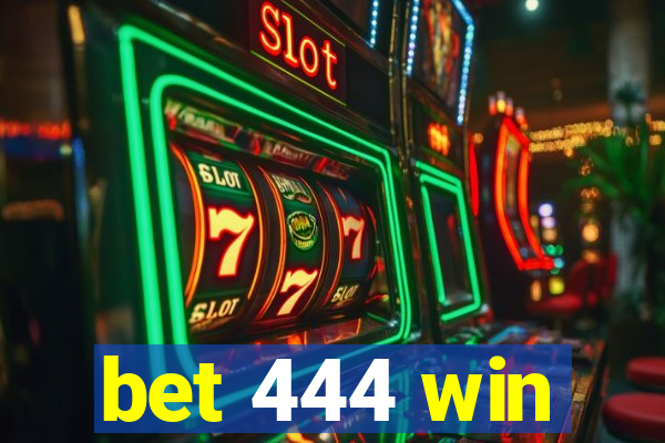 bet 444 win