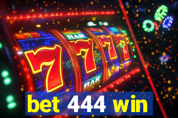 bet 444 win