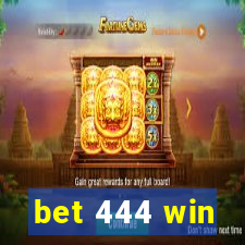 bet 444 win