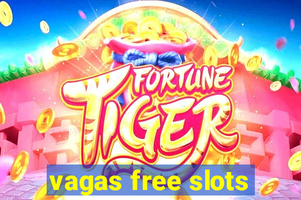 vagas free slots