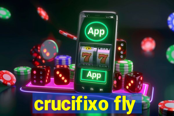 crucifixo fly