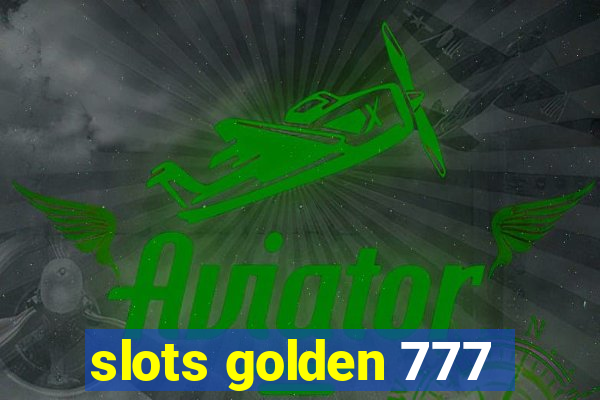 slots golden 777