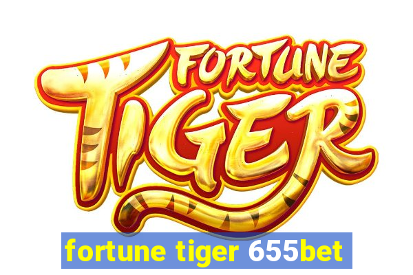 fortune tiger 655bet