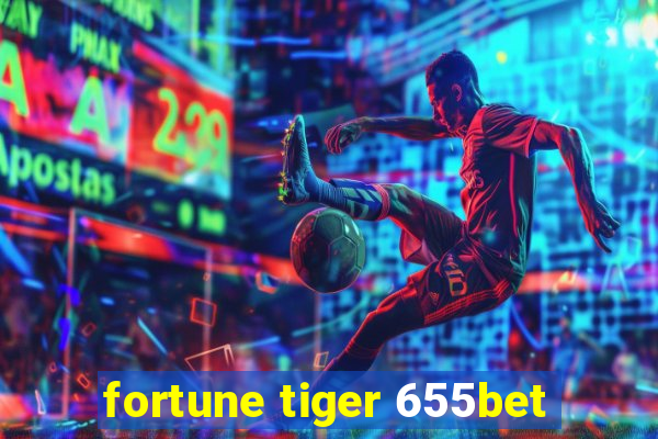 fortune tiger 655bet